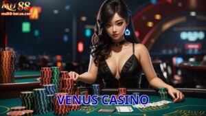 Venus casino là sòng bài nổi tiếng tại châu Á